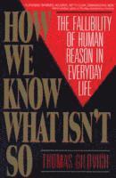 Thomas Gilovich - How We Know What Isn't So, Häftad