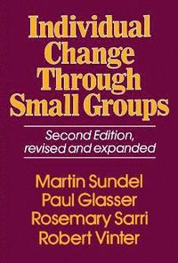 bokomslag Individual Change Through Small Groups, 2nd Ed.