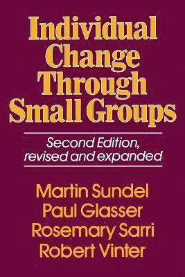 Individual Change Through Small Groups, 2nd Ed. 1