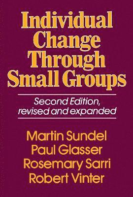 Individual Change Through Small Groups, 2nd Ed.