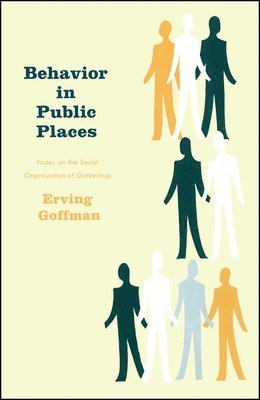 Erving Goffman - Behavior in Public Places, Häftad