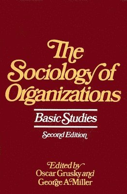 Oscar Grusky, George A. Miller - Sociology of Organizations, Häftad