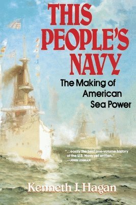 Kenneth J. Hagan - This People's Navy, Häftad
