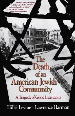 Hillel Levine, Lawrence Harmon - Death of an American Jewish Community, Häftad