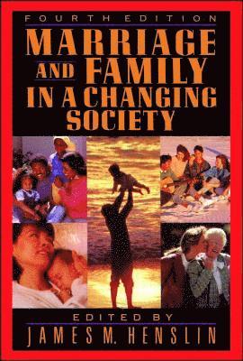 James M. Henslin, James M. Henslin - Marriage and Family in a Changing Society, 4th Ed, Häftad