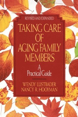 Taking Care of Aging Family Members, Rev. Ed. 1