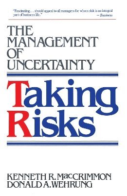Donald Wehrung, Kenneth R. Maccrimmon - Taking Risks, Häftad