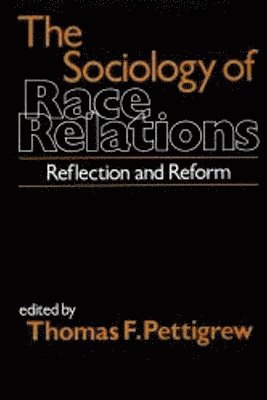 Thomas F. Pettigrew - Sociology of Race Relations, Häftad