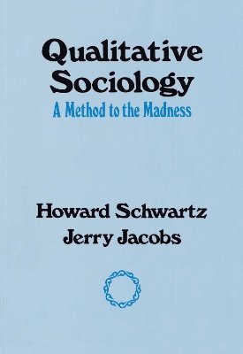 Howard Schwartz - Qualitative Sociology, Häftad