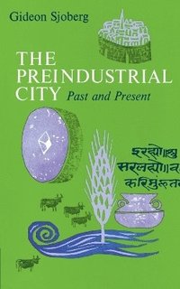 bokomslag The Preindustrial City: Past and Present