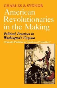bokomslag American Revolutionaries in the Making