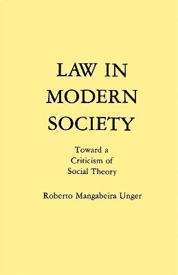 Roberto Mangabeira Unger - Law in Modern Society, Häftad