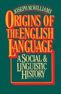Joseph M. Williams - Origins of the English Language, Häftad