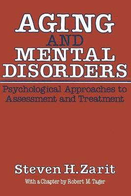 Aging & Mental Disorders (Psychological Approaches To Assessment & Treatment) 1