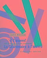 Workbook for La Grammaire  l'oeuvre, 5th 1