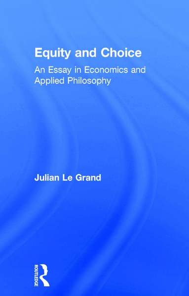 Julian Le Grand - Equity and Choice, Inbunden