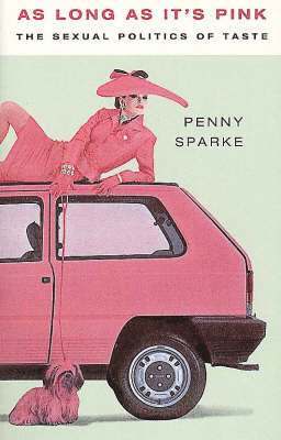 Penny Sparke - As Long as it's Pink, Häftad