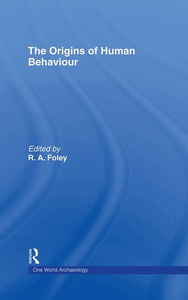 Robert Foley - Origins of Human Behaviour, Inbunden
