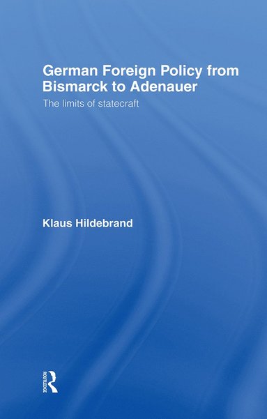 bokomslag German Foreign Policy from Bismarck to Adenauer