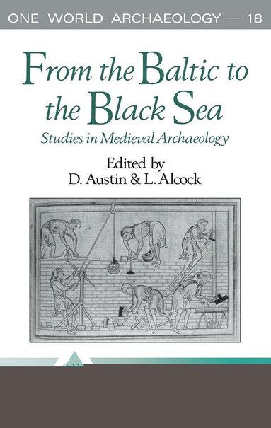 Leslie Alcock, David Austin - From the Baltic to the Black Sea, Inbunden