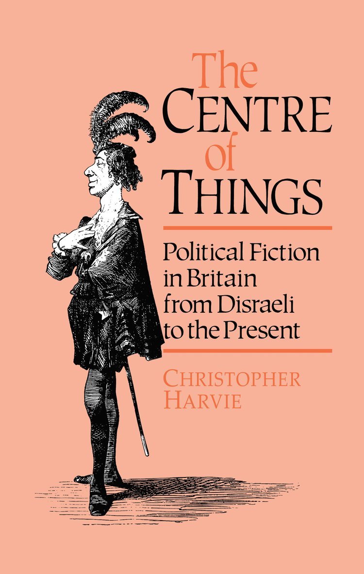 Christopher Harvie - Centre of Things, Inbunden