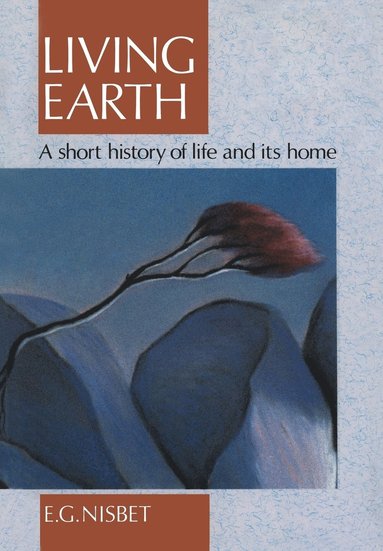 bokomslag Living Earth: A Short History of Life and Its Home