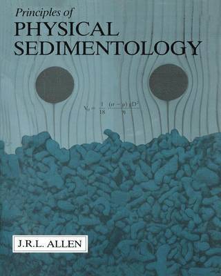 John R. Allen - Principles of Physical Sedimentology, Inbunden