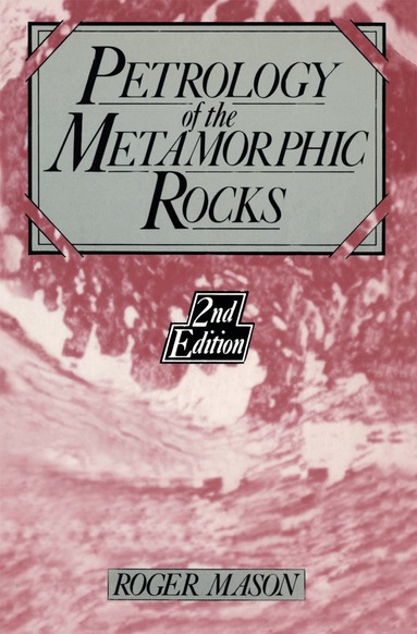R. Mason - Petrology of the metamorphic rocks, Häftad