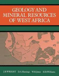 bokomslag Geology and Mineral Resources of West Africa