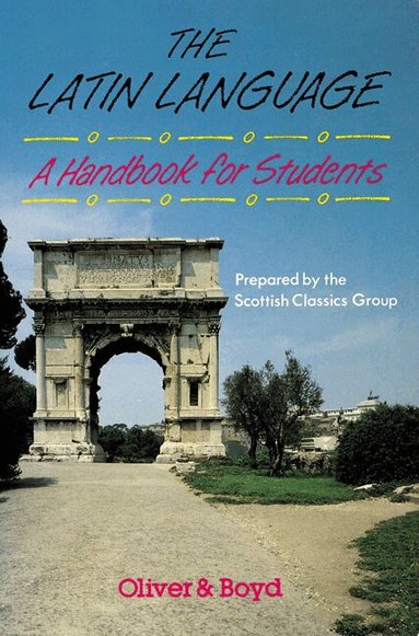 Scottish Classics, Group - The Latin Language Handbook for Students Handbook for Students, A, Häftad