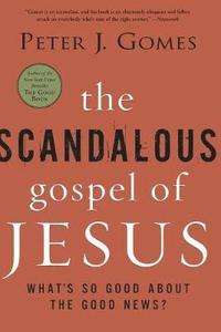 bokomslag The Scandalous Gospel of Jesus