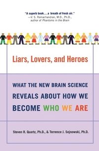 bokomslag Liars, Lovers, and Heroes: What the New Brain Science Reveals about How We Become Who We Are