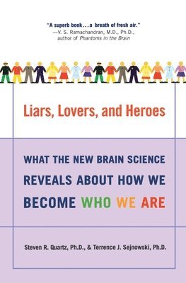 bokomslag Liars, Lovers, and Heroes: What the New Brain Science Reveals about How We Become Who We Are