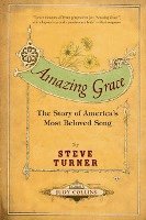 bokomslag Amazing Grace: The Story of America's Most Beloved Song