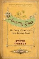 Steve Turner - Amazing Grace: The Story of America's Most Beloved Song, Häftad