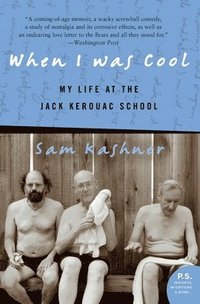 bokomslag When I Was Cool: My Life at the Jack Kerouac School