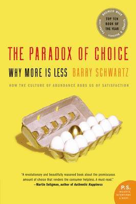 Barry Schwartz - The Paradox of Choice: Why More Is Less, Häftad