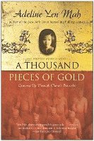 Adeline Yen Mah - A Thousand Pieces of Gold: Growing Up Through China's Proverbs, Häftad