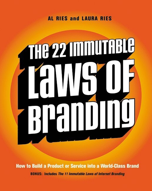 Al Ries, Laura Ries - 22 Immutable Laws of Branding, Häftad
