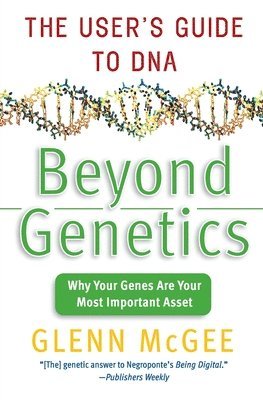 Beyond Genetics: The User's Guide to DNA 1