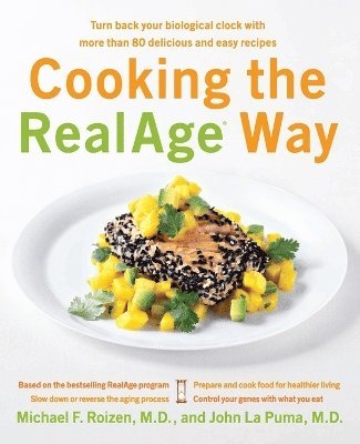 Michael F Roizen, John La Puma, Michael F. Roizen - Cooking the RealAge Way, Häftad