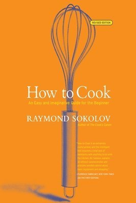 Raymond Sokolov - How to Cook, Häftad