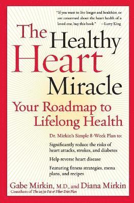Gabe Mirkin, Diana Mirkin - Healthy Heart Miracle, Häftad