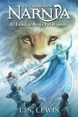 C. S. Lewis - El León, La Bruja Y El Ropero: The Lion, the Witch and the Wardrobe (Spanish Edition), Häftad