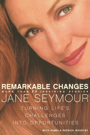 bokomslag Remarkable Changes: Turning Life's Challenges Into Opportunities