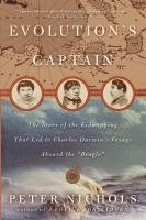 Peter Nichols - Evolution's Captain: The Story of the Kidnapping That Led to Charles Darwin's Voyage Aboard the Beagle, Häftad