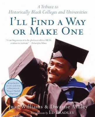 bokomslag I'll Find a Way or Make One: A Tribute to Historically Black Colleges an d Universities