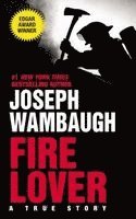 Joseph Wambaugh - Fire Lover, Häftad