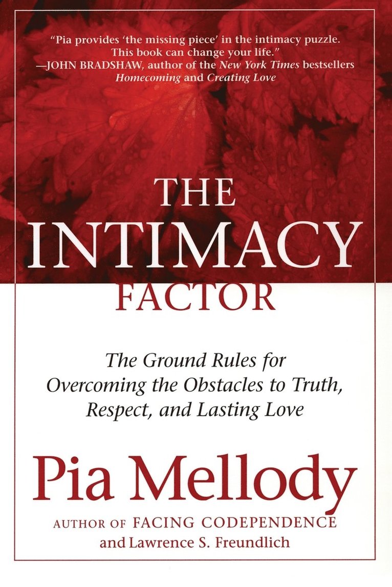 The Intimacy Factor: The Ground Rules for Overcoming the Obstacles to Truth, Respect, and Lasting Love