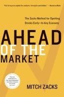 Mitch Zacks - Ahead of the Market: The Zacks Method for Spotting Stocks Early -- In Any Economy, Häftad
